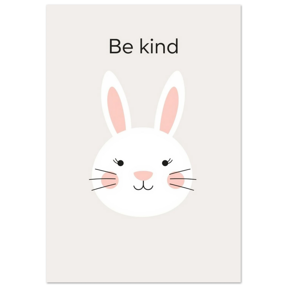 Vit kanin med rosa kinder och texten Be Kind – barnposter