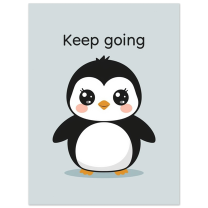 Minimalistisk djurposter föreställande en liten pingvin med uppmuntrande text