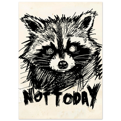 Handritad tvättbjörn med texten Not Today i rå svart bläckstil