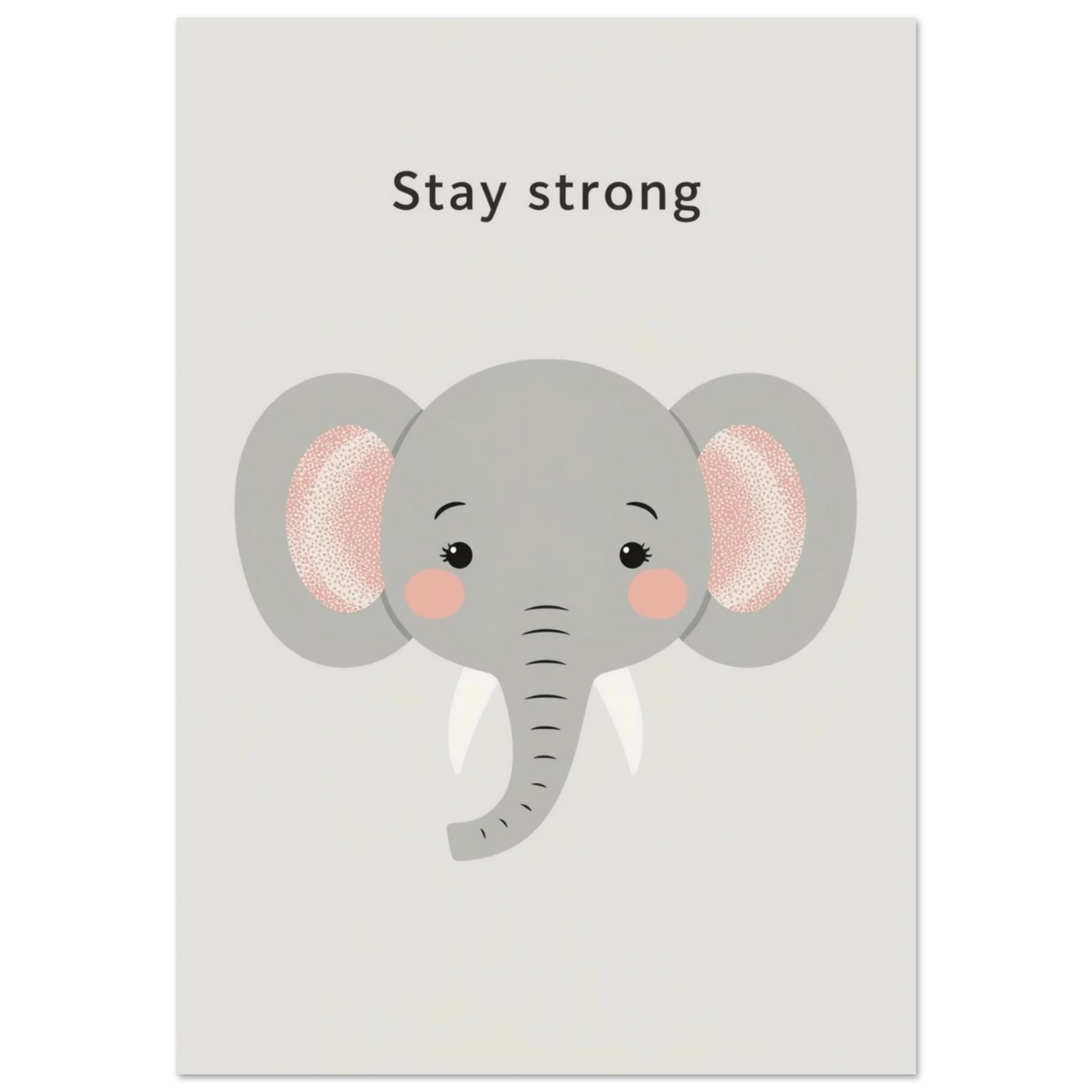 Söt elefant med rosa kinder och texten Stay Strong – ljusgrå bakgrund