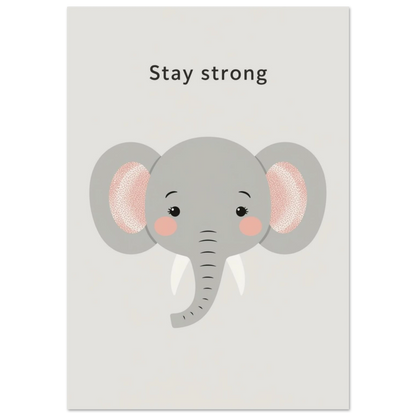 Söt elefant med rosa kinder och texten Stay Strong – ljusgrå bakgrund