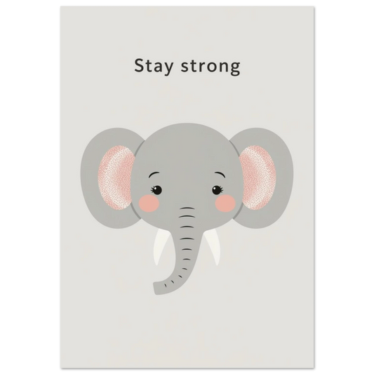 Söt elefant med rosa kinder och texten Stay Strong – ljusgrå bakgrund