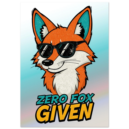 Cool orange räv med svarta solglasögon och texten Zero Fox Given – Tecknad poster