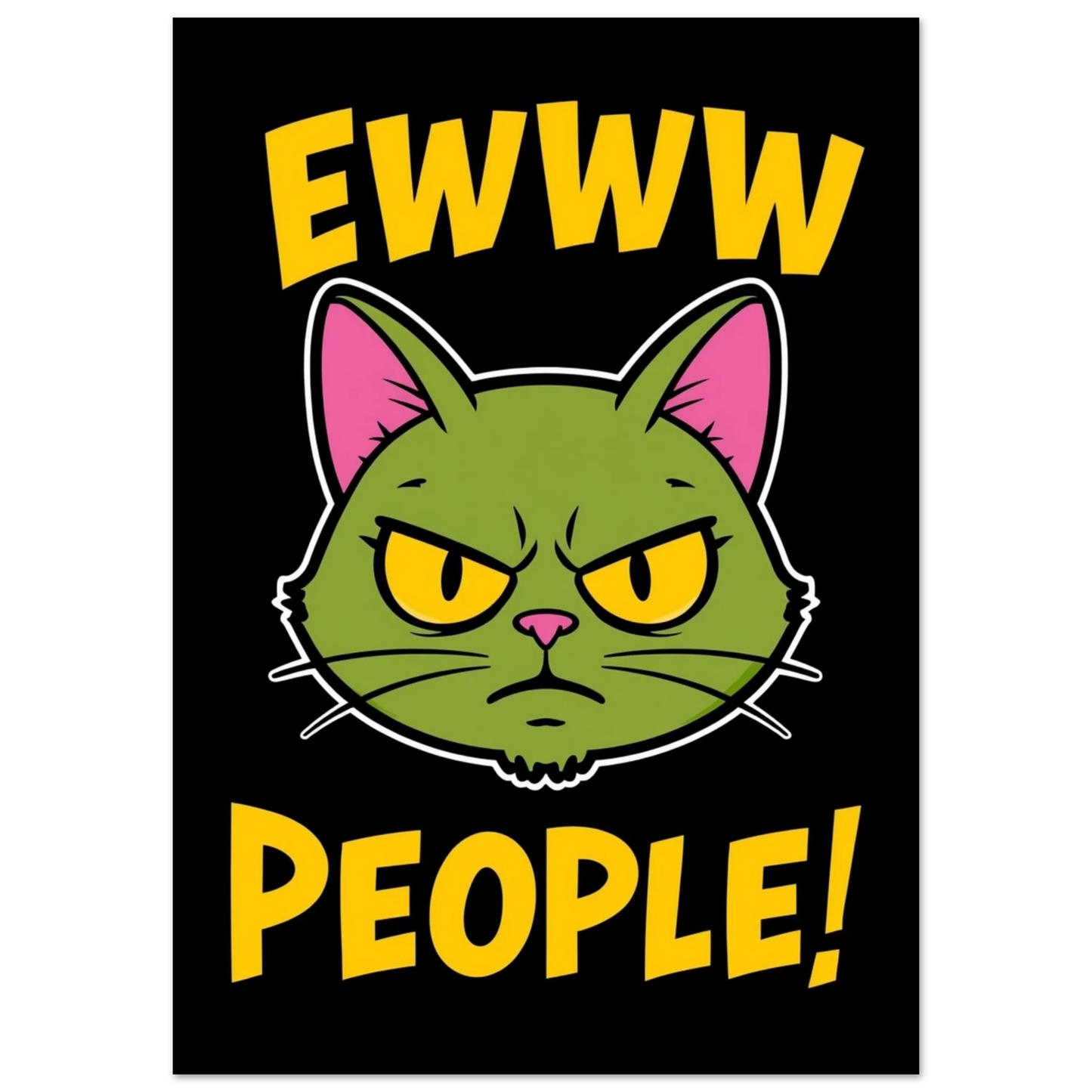 Sur grön katt med texten Ewww People – Tecknad Poster